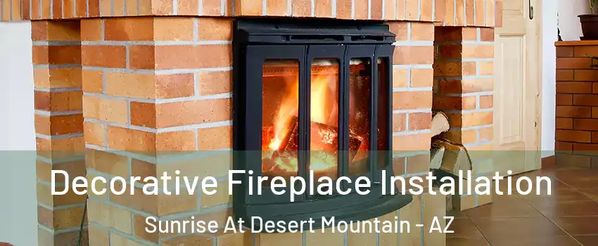 Decorative Fireplace Installation Sunrise At Desert Mountain - AZ
