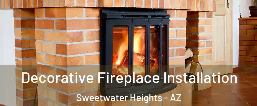 Decorative Fireplace Installation Sweetwater Heights - AZ