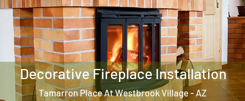 Decorative Fireplace Installation Tamarron Place At Westbrook Village - AZ