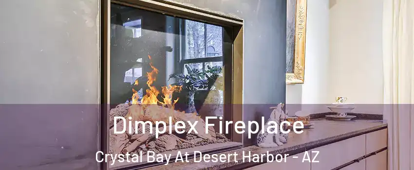 Dimplex Fireplace Crystal Bay At Desert Harbor - AZ