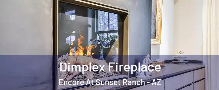 Dimplex Fireplace Encore At Sunset Ranch - AZ