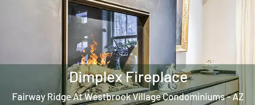 Dimplex Fireplace Fairway Ridge At Westbrook Village Condominiums - AZ