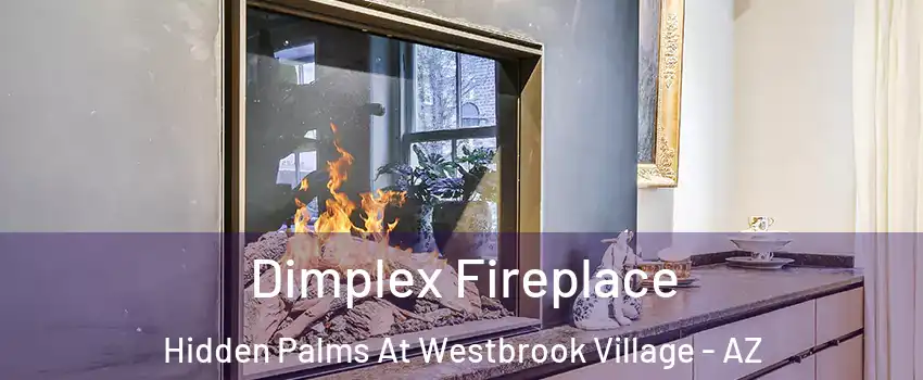Dimplex Fireplace Hidden Palms At Westbrook Village - AZ