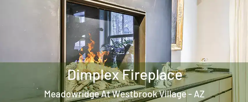 Dimplex Fireplace Meadowridge At Westbrook Village - AZ