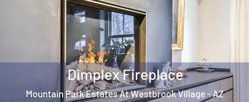 Dimplex Fireplace Mountain Park Estates At Westbrook Village - AZ