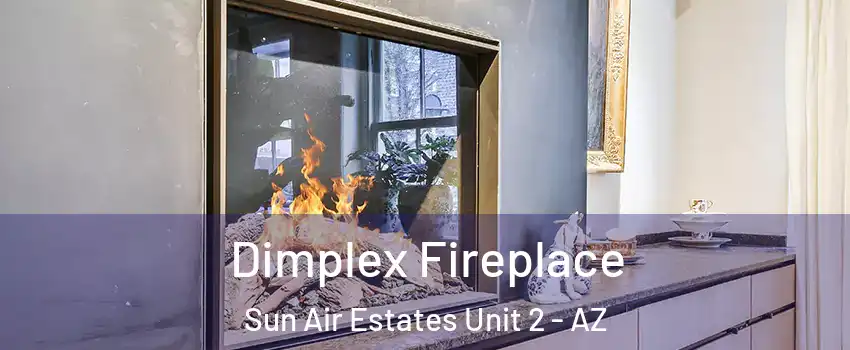 Dimplex Fireplace Sun Air Estates Unit 2 - AZ
