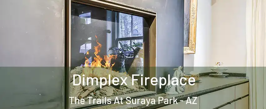 Dimplex Fireplace The Trails At Suraya Park - AZ