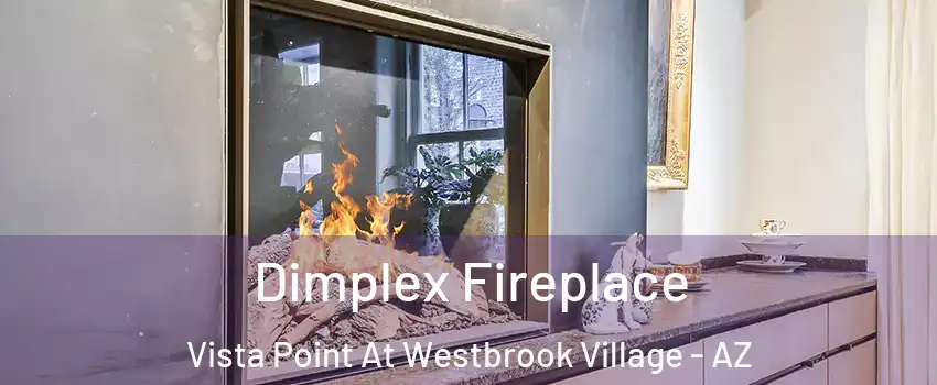 Dimplex Fireplace Vista Point At Westbrook Village - AZ