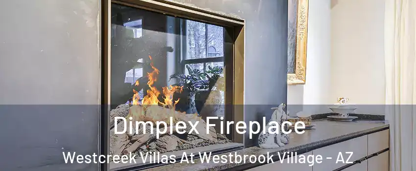 Dimplex Fireplace Westcreek Villas At Westbrook Village - AZ