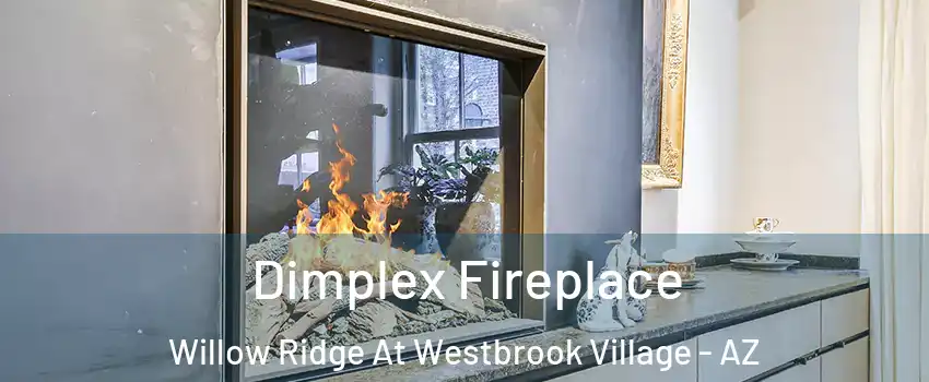 Dimplex Fireplace Willow Ridge At Westbrook Village - AZ