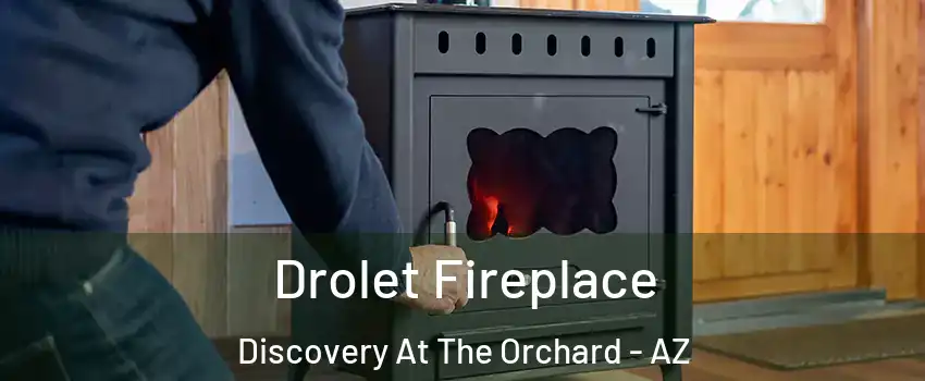 Drolet Fireplace Discovery At The Orchard - AZ