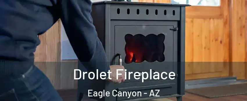 Drolet Fireplace Eagle Canyon - AZ