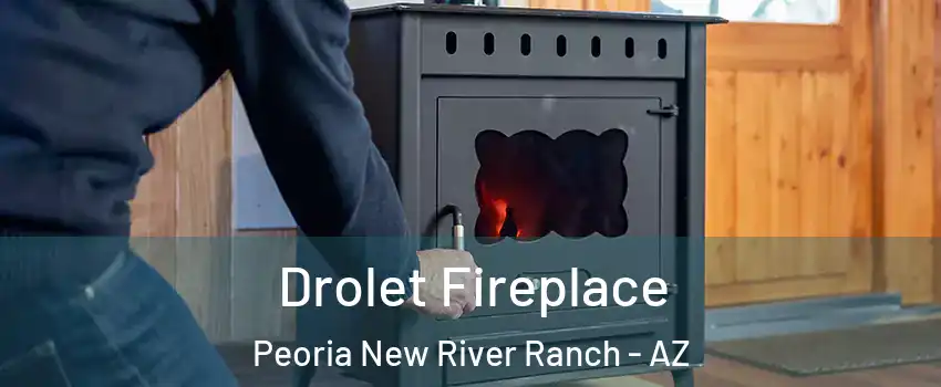 Drolet Fireplace Peoria New River Ranch - AZ
