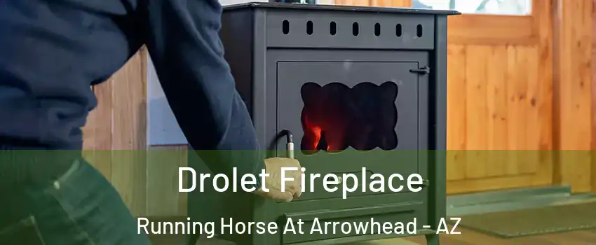 Drolet Fireplace Running Horse At Arrowhead - AZ