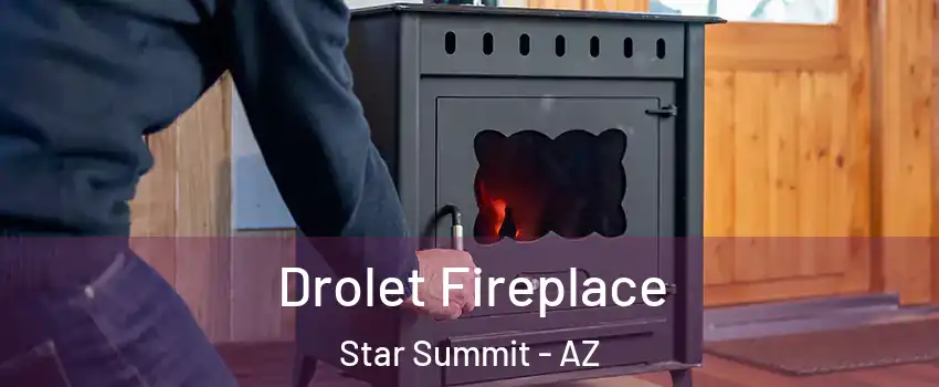 Drolet Fireplace Star Summit - AZ