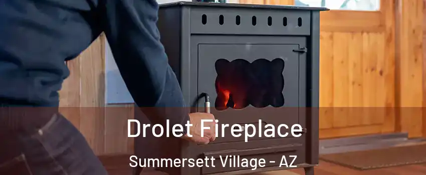 Drolet Fireplace Summersett Village - AZ