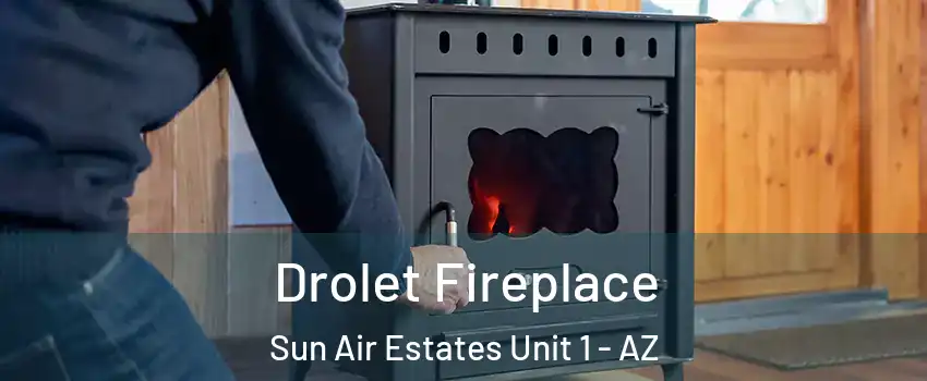 Drolet Fireplace Sun Air Estates Unit 1 - AZ