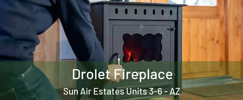 Drolet Fireplace Sun Air Estates Units 3-6 - AZ