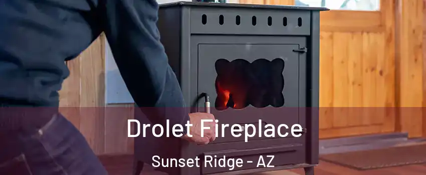 Drolet Fireplace Sunset Ridge - AZ