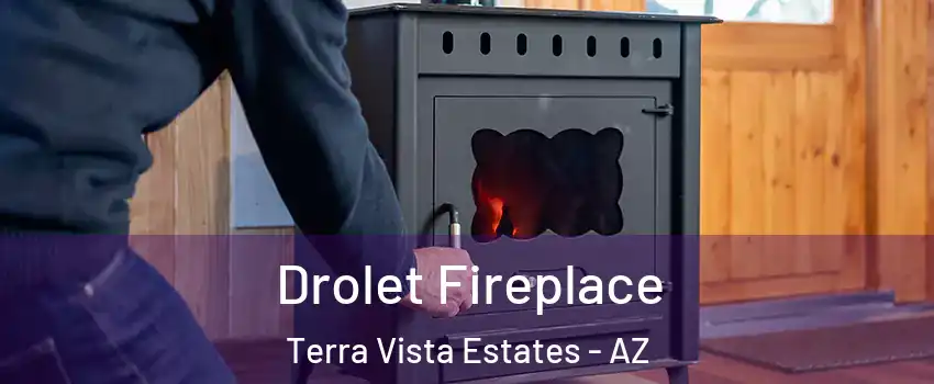 Drolet Fireplace Terra Vista Estates - AZ