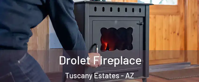 Drolet Fireplace Tuscany Estates - AZ