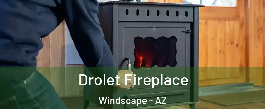 Drolet Fireplace Windscape - AZ