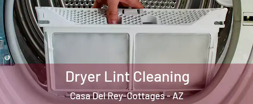 Dryer Lint Cleaning Casa Del Rey-Cottages - AZ