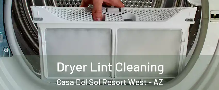 Dryer Lint Cleaning Casa Del Sol Resort West - AZ