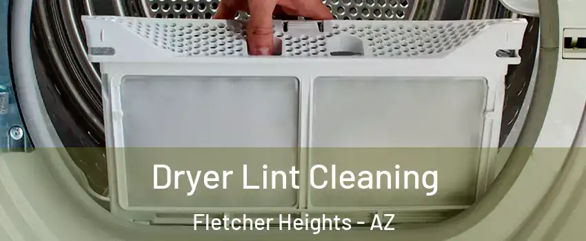 Dryer Lint Cleaning Fletcher Heights - AZ
