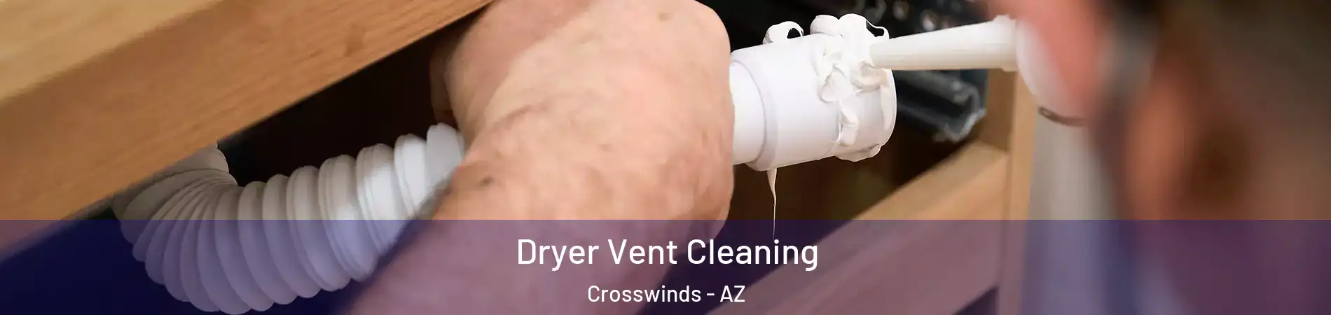 Dryer Vent Cleaning Crosswinds - AZ