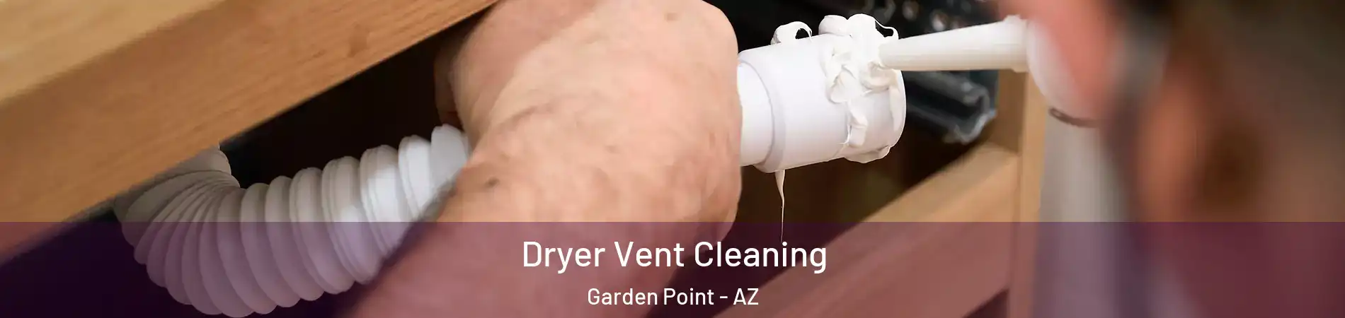 Dryer Vent Cleaning Garden Point - AZ