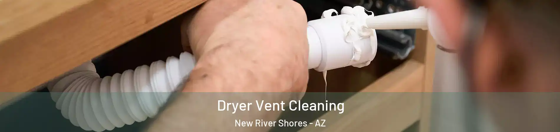 Dryer Vent Cleaning New River Shores - AZ