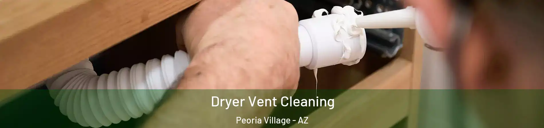 Dryer Vent Cleaning Peoria Village - AZ