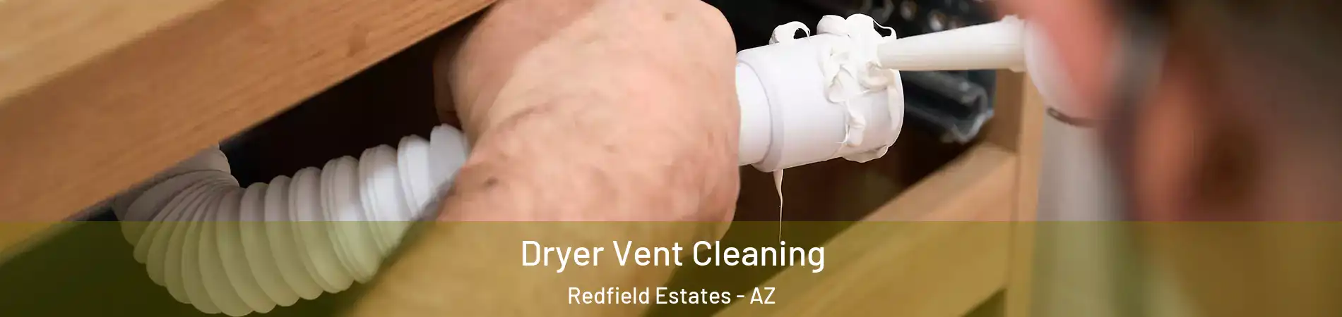 Dryer Vent Cleaning Redfield Estates - AZ