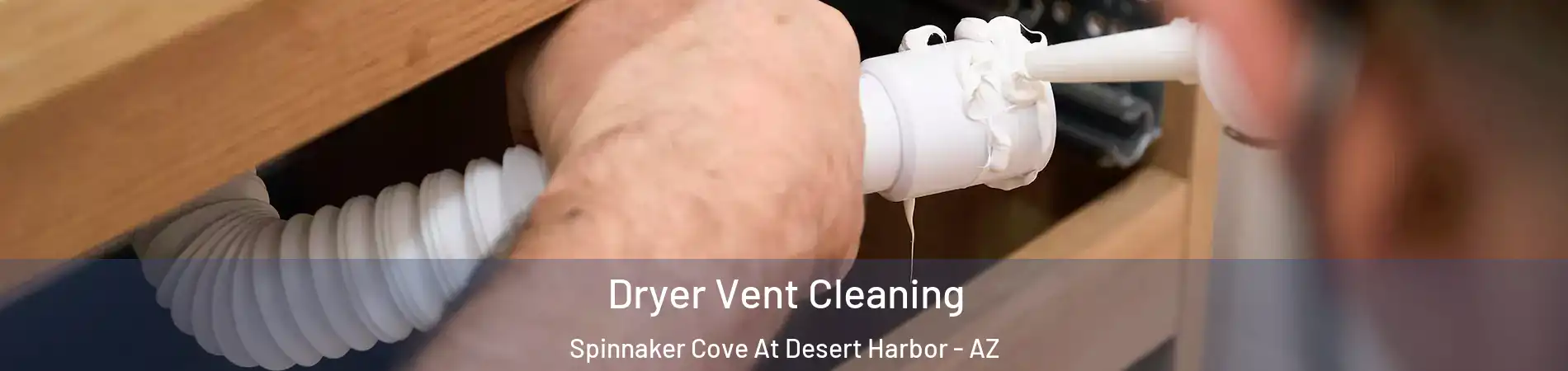 Dryer Vent Cleaning Spinnaker Cove At Desert Harbor - AZ