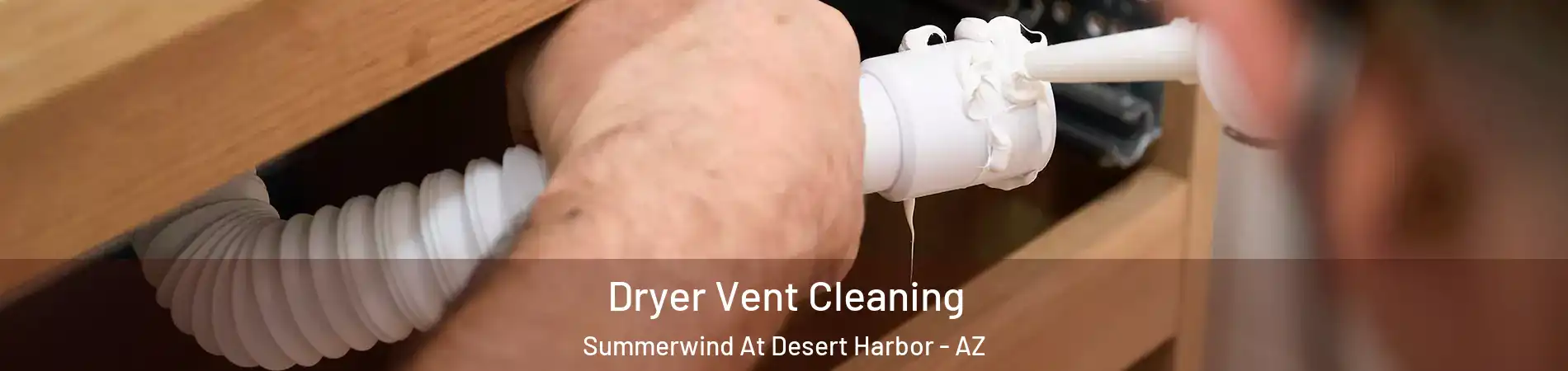 Dryer Vent Cleaning Summerwind At Desert Harbor - AZ
