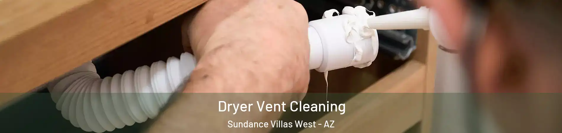 Dryer Vent Cleaning Sundance Villas West - AZ