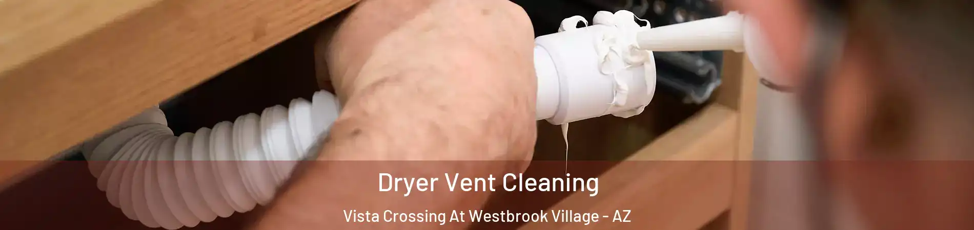 Dryer Vent Cleaning Vista Crossing At Westbrook Village - AZ