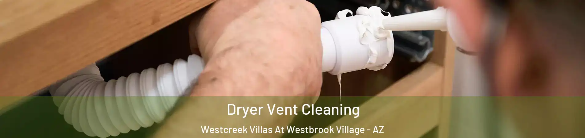 Dryer Vent Cleaning Westcreek Villas At Westbrook Village - AZ