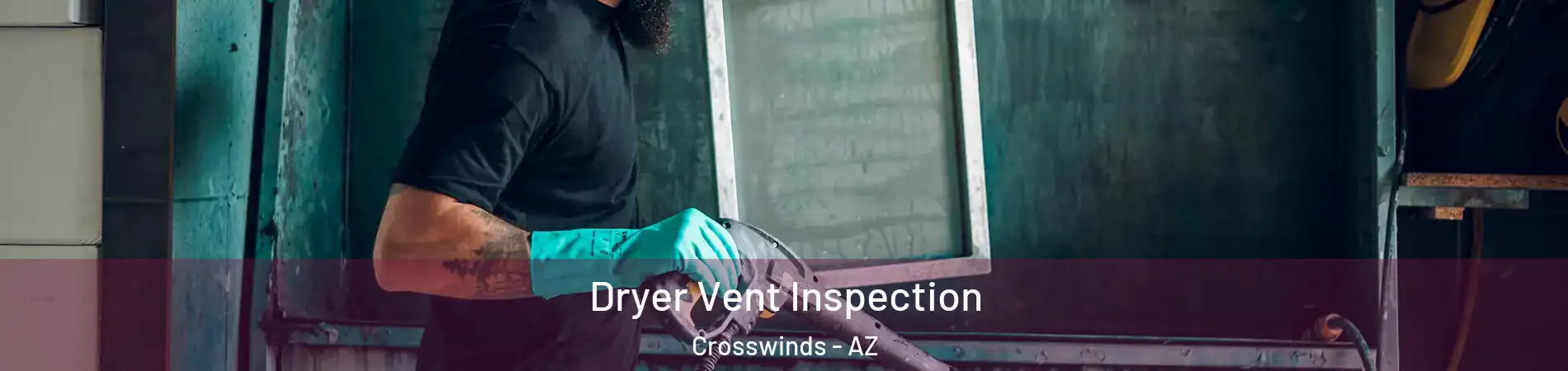 Dryer Vent Inspection Crosswinds - AZ