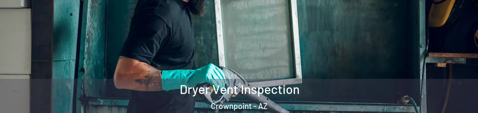 Dryer Vent Inspection Crownpoint - AZ