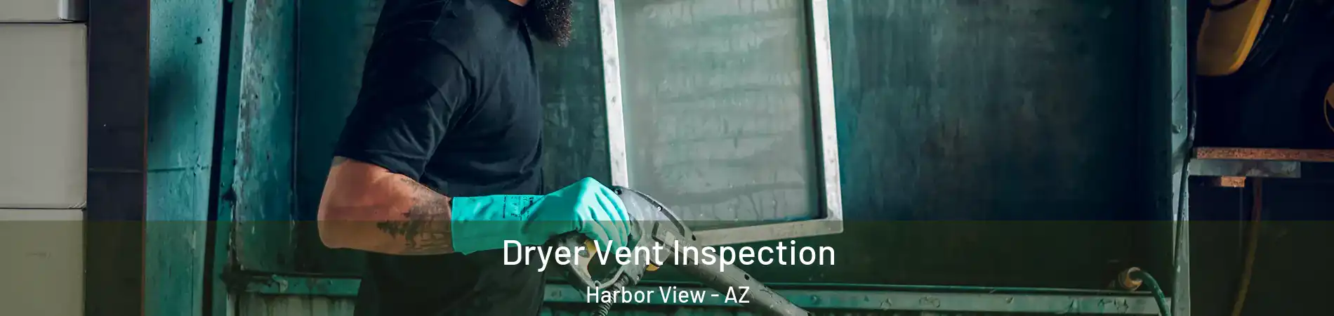Dryer Vent Inspection Harbor View - AZ