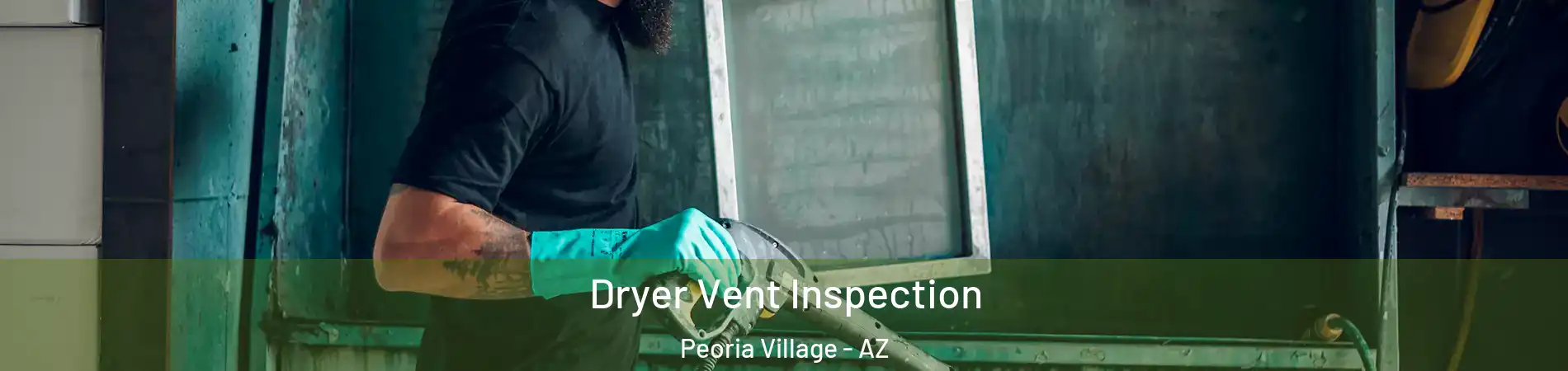 Dryer Vent Inspection Peoria Village - AZ