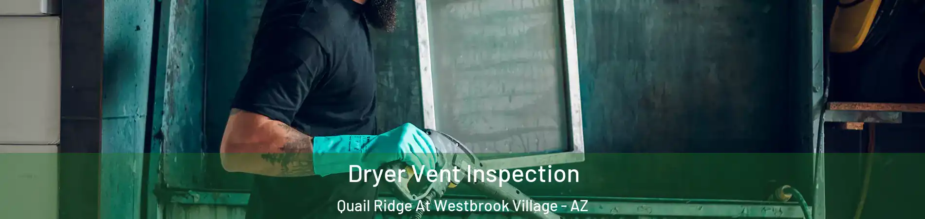 Dryer Vent Inspection Quail Ridge At Westbrook Village - AZ