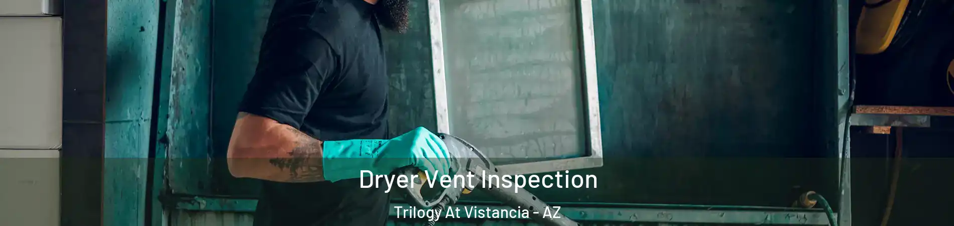 Dryer Vent Inspection Trilogy At Vistancia - AZ