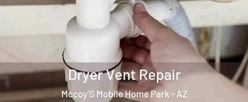 Dryer Vent Repair Mccoy'S Mobile Home Park - AZ