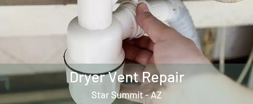 Dryer Vent Repair Star Summit - AZ