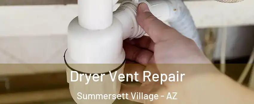 Dryer Vent Repair Summersett Village - AZ