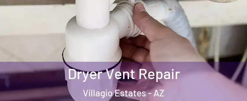 Dryer Vent Repair Villagio Estates - AZ
