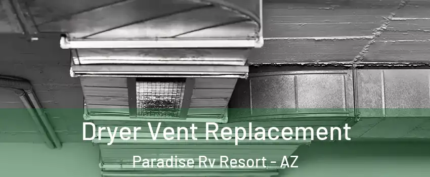 Dryer Vent Replacement Paradise Rv Resort - AZ